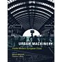 Urban Machinery - Inside Modern European Cities