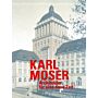 Karl Moser - Architektur für eine neue Zeit 1880-1936 (2 Bde.)