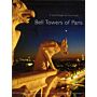 Bell Towers of Paris, A stroll through the City of Light