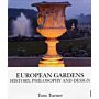 European Gardens - History, Philosophy and Design