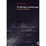To Design Landscape - Art, Nature and Utility