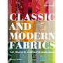 Classic and Modern Fabrics - The Complete Illustrated Sourcebook