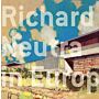 Richard Neutra in Europa. Bauten und Projekte 1960-1970