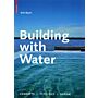 Building with Water:  Concepts - Typology -  Design