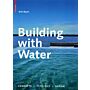 Building with Water:  Concepts - Typology -  Design