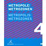 4 Metropole: Metrozonen, 4 Metropolis: Metrozones
