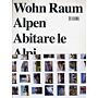 Living in the Alps - Wohn Raum Alpen