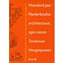 Honderd jaar Nederlandse Architectuur, 1901 - 2000 : Tendensen Hoogtepunten