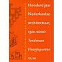 Honderd jaar Nederlandse Architectuur, 1901 - 2000 : Tendensen Hoogtepunten