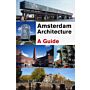 Amsterdam Architecture - A Guide (7th updated and revised edition, 2018)