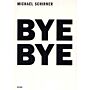 Michael Schirner / Bye Bye