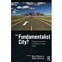 The Fundamentalist City ? - Religiosity and the remaking of urban space