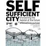 Self Sufficient City - Envisioning the Habitat of the Future