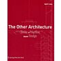 The Other Architecture : Tasks of Practice beyond Design