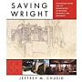 Saving Wright : The Freeman House and the Preservation of Meaning, Materials, and Modernity