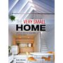 The Very Small Home - Japanese Ideas for Living Well in Limited Space