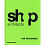 SHoP architects. Out of Practice