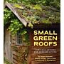 Small Green Roofs - Low-tech options for Greener Living