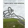 Ulrich Genth / Heike Mutter - Tiger & Turtle - Magic Mountain : A Landmark in Duisburg
