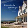House in the Landscape. Siting your Home Naturally