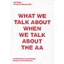 AA Book Projects Review 2011. What we talk about when we talk about the AA