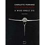 Charlotte Perriand and photography - A Wide-Angle Eye