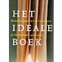 Het Ideale Boek. Honderd jaar Private Press in Nederland, 1910-2010