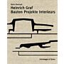 Heinrich Graf 1930-2010. Bauten, Projekte, Interieurs