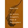 Wabi-Sabi for Artists, Designers, Poets & Philosophers