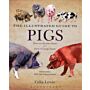 The illustrated guide to pigs - How to choose them / How to keep them