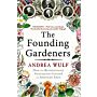 The Founding Gardeners - How the revolutionary generation created an American Eden