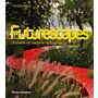 Futurescapes - Designers for Tomorrow's Outdoor Spaces