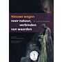 Nieuwe wegen voor natuur - Verbinden van waarden