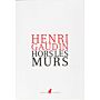 Henri Gaudin - Horsles Murs Essai
