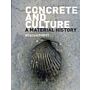 Concrete and Culture - A Material History
