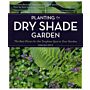Planting the Dry Shade Garden