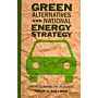Green alternatives and national energy strategy - The Facts Behind the Headlines