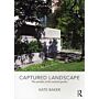 Captured Landscape - The Paradox of the Enclosed Garden