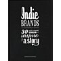Indie Brands. 30 Independent Brands that inspire and tell a Story