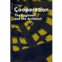 Cooperation - The Engineer and the Architect