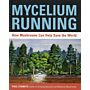 Mycelium Running - How Mushrooms Can Help Save the World