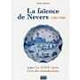 La faïence de Nevers 1585-1900 - Tome 3 - 4 (2 Vol)