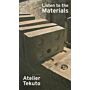 Atelier Tekuto : Listen to the Materials
