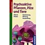 Psychoaktive Pflanzen, Pilze und Tiere