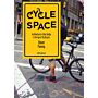 Cycle Space - Architectural and Urban Design in the Age of the Bicycle