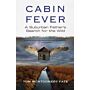 Cabin Fever. A Suburban Father's Search for the Wild