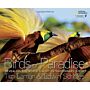 Birds of Paradise - Revealing the World's Most Extraordinary Birds
