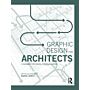 Graphic Design for Architects - A Manual for Visual Communication