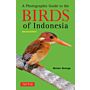 A Photographic Guide to the Birds of Indonesia