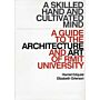 A Skilled Hand and Cultivated Mind - A Guide to the Architecture and Art of RMIT University